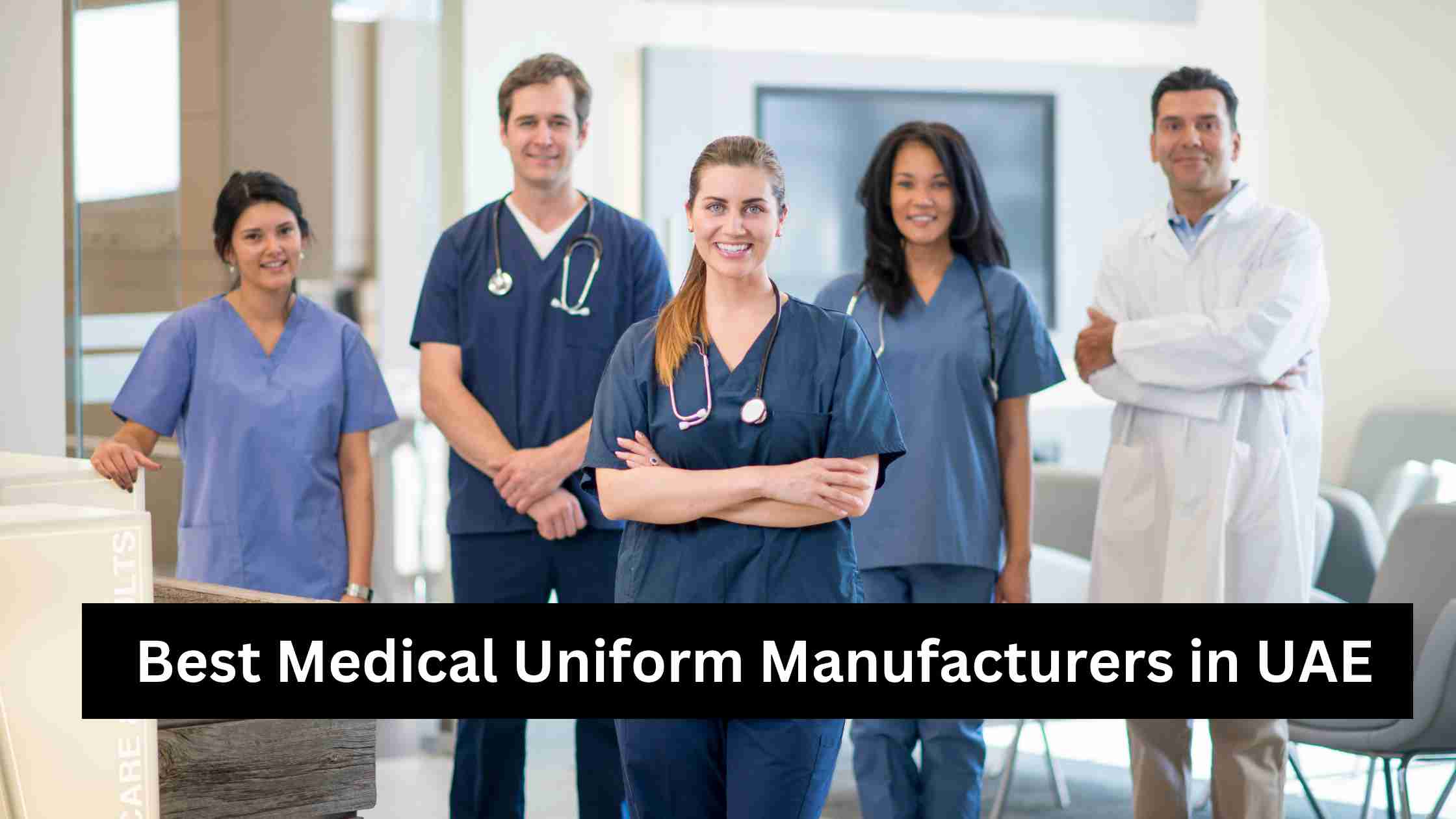 Best Medical Uniform Manufacturers in UAE